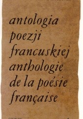 Okładka książki Antologia poezji francuskiej. T. 2, Od Malherbe’a do Chéniera Jerzy Lisowski