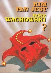 Okładka książki Kim Pan Jest Panie Wachowski? Paweł Rabiej, Inga Rosińska
