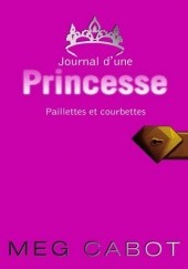 Okładka książki Journal d'une princesse 4: Paillette et Courbette Meg Cabot