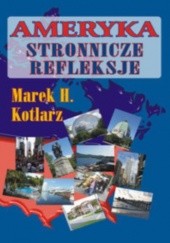 Okładka książki Ameryka - stronnicze refleksje Marek H. Kotlarz