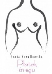Okładka książki Płatek śniegu Aneta Kowalkowska