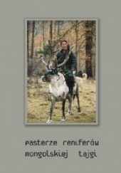 Okładka książki Pasterze reniferów mongolskiej tajgi Jerzy S. Wasilewski