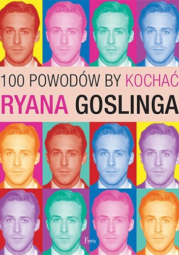 100 powodów, by kochać Ryana Goslinga