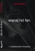 Okładka książki Więcej niż fan Kyle Idleman