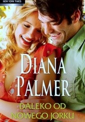 Okładka książki Daleko od Nowego Jorku Diana Palmer