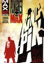 Okładka książki PunisherMAX Vol. 1: Kingpin Jason Aaron, Steve Dillon