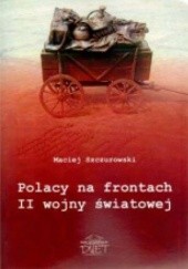 Okładka książki Polacy na frontach II wojny światowej Maciej Szczurkowski