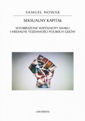 Seksualny kapitał. Wyobrażone wspólnoty smaku i medialne tożsamości polskich gejów