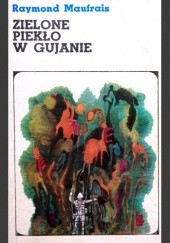 Okładka książki Zielone piekło w Gujanie