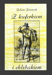 Okładka książki Z kuferkiem i chlebakiem Julian Janczak (historyk 1932-1995)