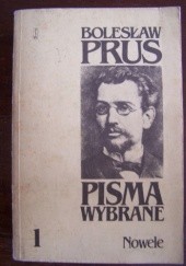 Okładka książki Pisma wybrane. T.1. Nowele Bolesław Prus