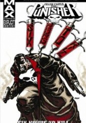 Okładka książki The Punisher: Frank Castle MAX Vol. 12: Six Hours to Kill Michael Lacombe, Duane Swierczynski