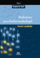 Okładka książki Podstawy psychofarmakologii. Teoria i praktyka, tom II Stephen M. Stahl