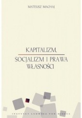 Okładka książki Kapitalizm, socjalizm i prawa własności