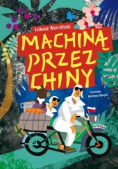 Okładka książki Machiną przez Chiny Łukasz Wierzbicki