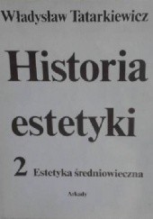 Okładka książki Historia estetyki tom 2 - Estetyka średniowieczna Władysław Tatarkiewicz