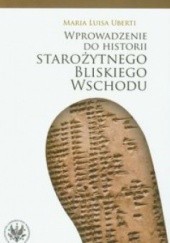 Okładka książki Wprowadzenie do historii starożytnego Bliskiego Wschodu Maria Luisa Uberti