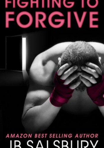 Fighting To Forgive