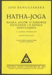 Okładka książki Hatha-Joga. Nauka jogów o zdrowiu  fizycznem i o sztuce oddychania Jogi Rama-Czaraka