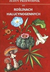 Okładka książki Złoty przewodnik po roślinach halucynogennych Richard Evans Schultes