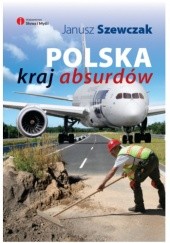 Okładka książki Polska kraj absurdów Janusz Szewczak