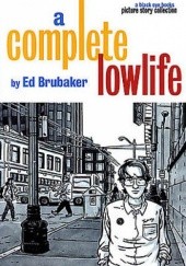 Okładka książki A Complete Lowlife Ed Brubaker