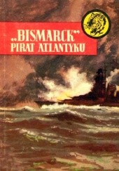 Okładka książki "Bismarck" - pirat Atlantyku Zbigniew Flisowski