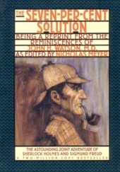 Okładka książki The Seven-Per-Cent Solution: Being a Reprint from the Reminiscences of John H. Watson, M.D. Nicholas Meyer