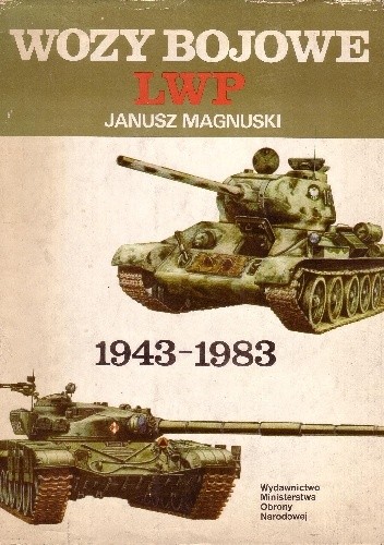 Okładka książki Wozy bojowe LWP 1943-1983 Janusz Magnuski