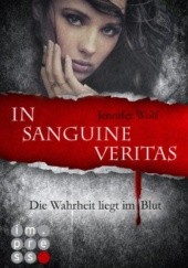 Okładka książki In sanguine veritas. Die Wahrheit liegt im Blut Jennifer Wolf