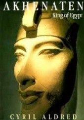 Okładka książki Akhenaten, King of Egypt Cyril Aldred