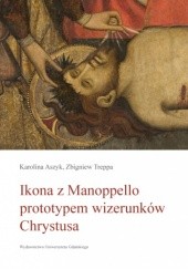 Okładka książki Ikona z Manopello prototypem wizerunków Chrystusa Karolina Aszyk, Zbigniew Treppa