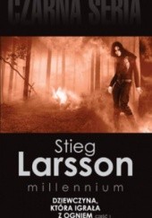 Okładka książki Dziewczyna, która igrała z ogniem, cz. 1 Stieg Larsson