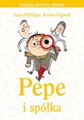 Okładka książki Pepe i spółka Jean Philippe Arrou-Vignod