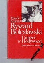 Okładka książki Umrzeć w Hollywood Marek Kulesza