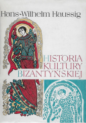 Okładka książki Historia kultury bizantyńskiej Hans-Wilhelm Haussig