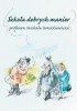 Okładka książki Szkoła dobrych manier profesora Michała Iwaszkiewicza Michał Iwaszkiewicz,&nbsp;Marek Zaradniak