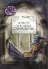 Okładka książki Opowieść o leniwym czarnoksiężniku Anna Paszkiewicz