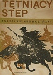 Okładka książki Tętniący step Bolesław Mrówczyński