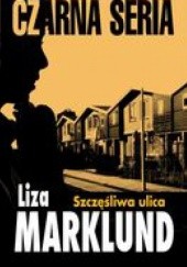 Okładka książki Szczęśliwa ulica Liza Marklund