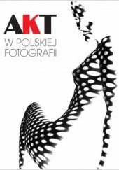 Okładka książki Akt w polskiej fotografii Jerzy Piątek
