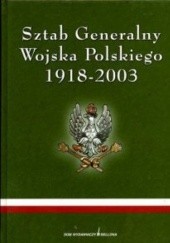Okładka książki Sztab Generalny Wojska Polskiego 1918-2003 Tadeusz Panecki, Franciszek Puchała, Jan Szostak