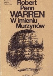 Okładka książki W imieniu Murzynów Robert Penn Warren