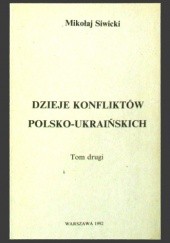Okładka książki Dzieje konfliktów polsko-ukraińskich. Tom II Mikołaj Siwicki