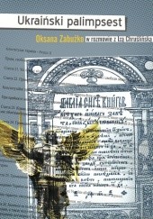 Okładka książki Ukraiński palimpsest. Oksana Zabużko w rozmowie z Izą Chruślińską