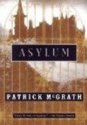 Okładka książki Asylum Patrick McGrath