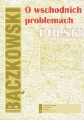 Okładka książki O wschodnich problemach Polski Włodzimierz Bączkowski
