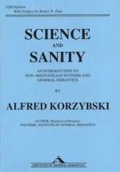 Okładka książki Science and Sanity: An Introduction to Non-Aristotelian Systems and General Semantics Alfred Korzybski