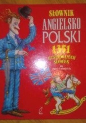 Okładka książki Słownik angielsko-polski - 1351 ilustrowanych słówek dla dzieci i młodzieży LeeAnn Bortolussi