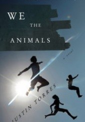 Okładka książki We the Animals Justin Torres
